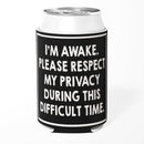 I'm Awake Please Respect My Privacy Can Cooler