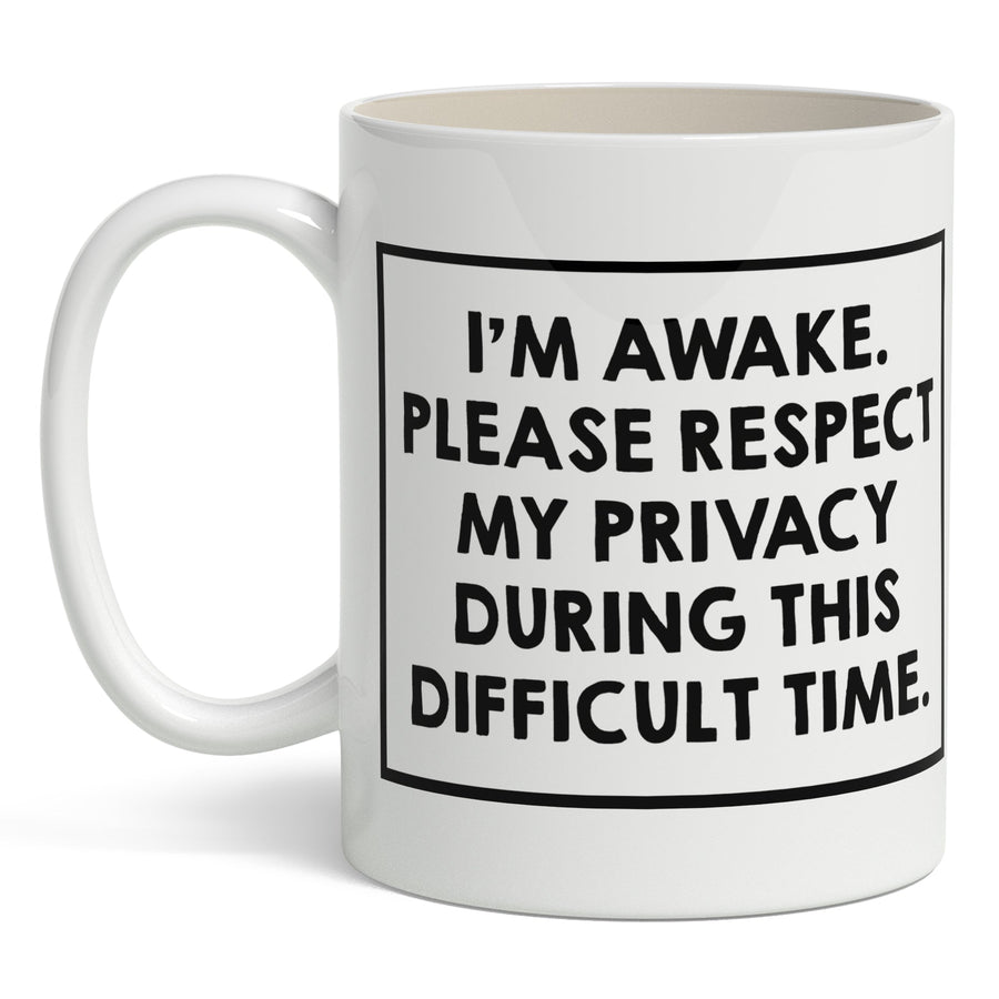 I'm Awake. Please Respect my Privacy Mug