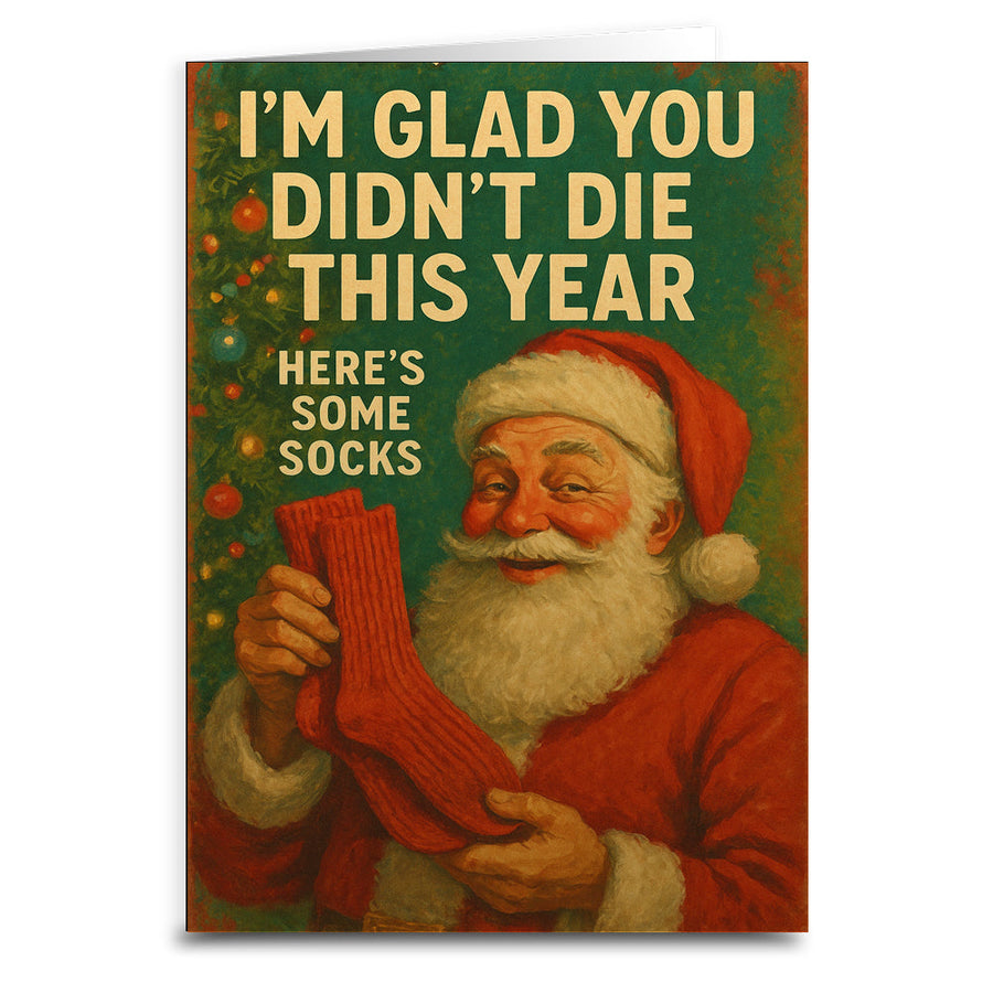 I'm Glad You Didn't Die, Here's Some Socks Christmas Card