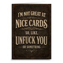 I'm Not Great at Nice Cards Card