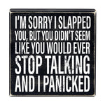 I'm Sorry I Slapped You Box Sign | Wooden Box Wall Tabletop Decor | 8" x 1.75"