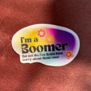 I'm a Boomer But Not the Fox News Kind Sticker