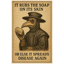It Rubs The Soap On It's Skin Poster Print
