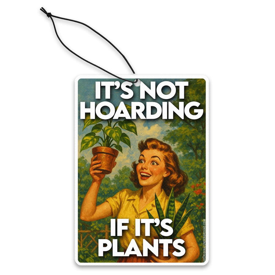 It's Not Hoarding If It's Plants Air Freshener