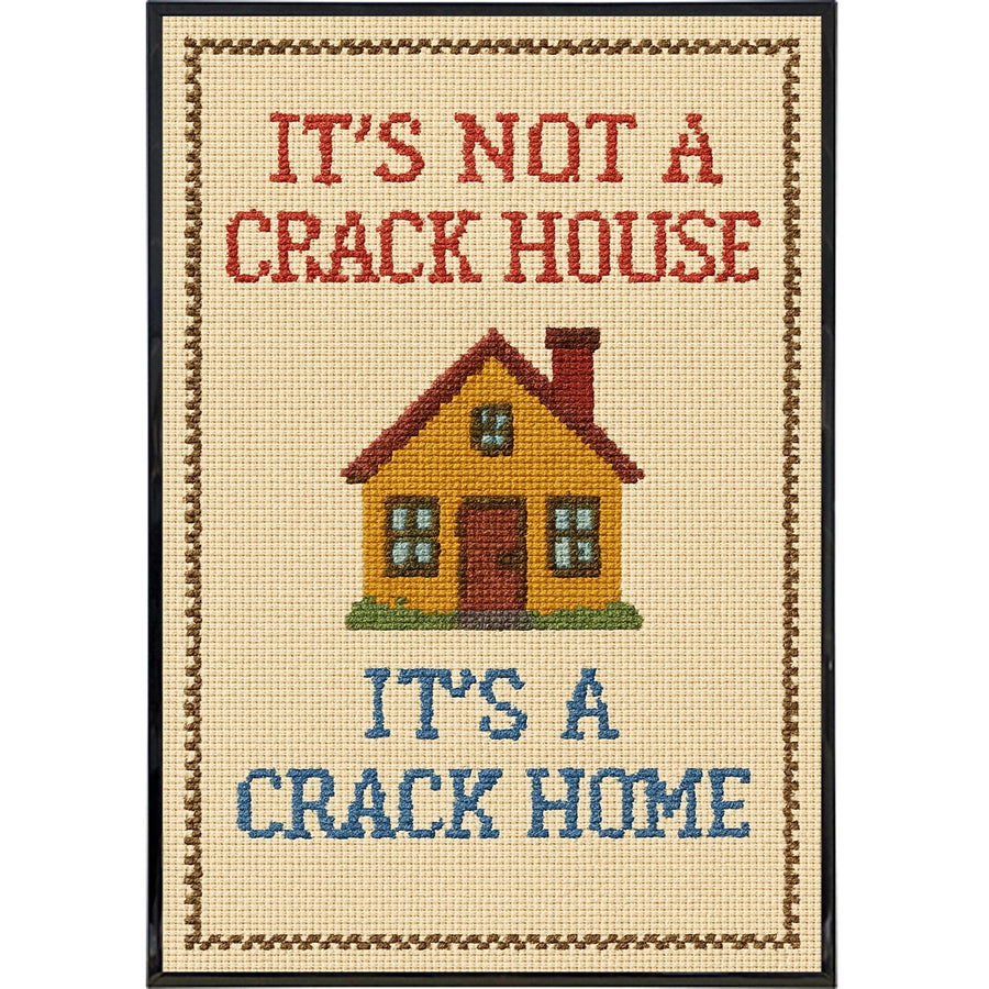 It's Not a Crack House It's a Crack Home Needlepoint Poster Print