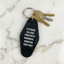 I’ve Been Killing Them With Kindness Motel Keychain