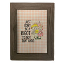 Just Don't Be a Bigot Framed Wall Art Print | GetBullish Original Quote Sign