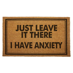 Just Leave It There I Have Anxiety Door Mat