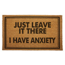 Just Leave It There I Have Anxiety Door Mat