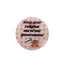 Keep Your Religion Out of Our Government, Asshole 1.25" Kitten Button in Gingham