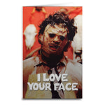 Leatherface "Love Your Face" Card