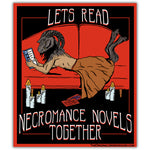 Let's Read Necromance Novels Together Sticker