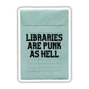 Libraries Are Punk As Hell Vinyl Sticker