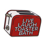 Live Laugh Toaster Bath Enamel Pin