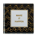Make It Happen 3"x3" Paperweight in Black