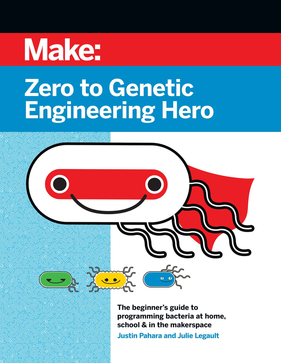 Make: Zero to Genetic Engineering Hero - Print