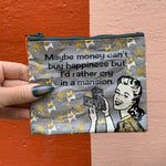 Maybe Money Can't Buy Happiness But I'd Rather Cry In A Mansion Recycled Material Coin Purse Pouch | 5.25" x 4"