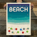 I'd Rather Be at the Beach (Coastal Collection) Art Print