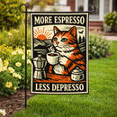 More Espresso Less Depresso Garden Flag