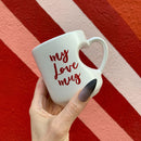 My Love Mug Heart Shaped Handle Mug | Coffee Tea Stoneware Cup | 12oz.