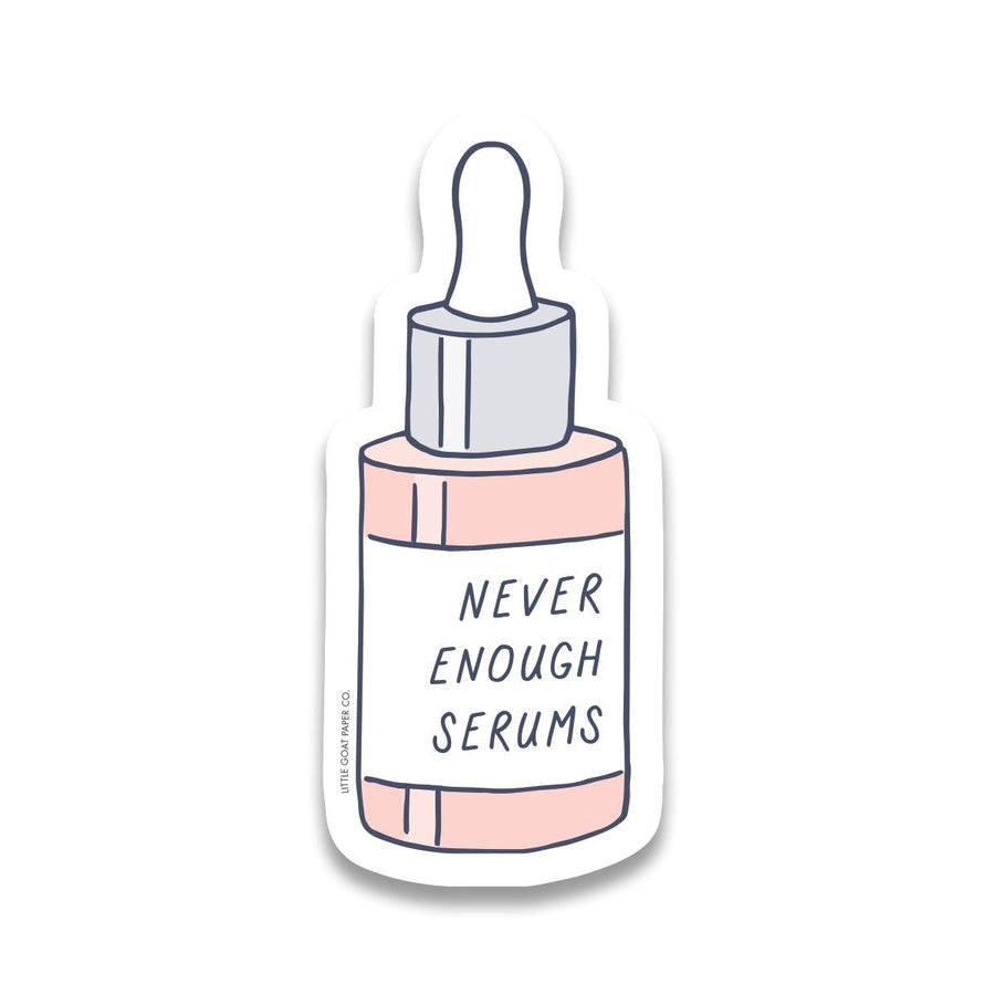 Never Enough Serums Vinyl Sticker