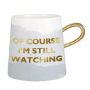 Of Course I'm Still Watching Netflix Themed Funny Tapered Mug | 11 oz | White and Blue Watercolor