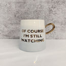 Of Course I'm Still Watching Netflix Themed Funny Tapered Mug | 11 oz | White and Blue Watercolor