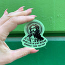 Oh Hell No He's Not with Me Jesus Sticker | Vinyl Die Cut Decal Anti-Trump