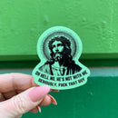 Oh Hell No He's Not with Me Jesus Sticker | Vinyl Die Cut Decal Anti-Trump