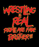 Wrestling is Real Adult T-Shirt