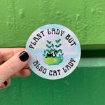 Plant Lady But Also Cat Lady Glossy Circle Vinyl Sticker 3in x 3in