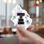 Please Be Nice To Me | Floral Vinyl Die Cut Sticker