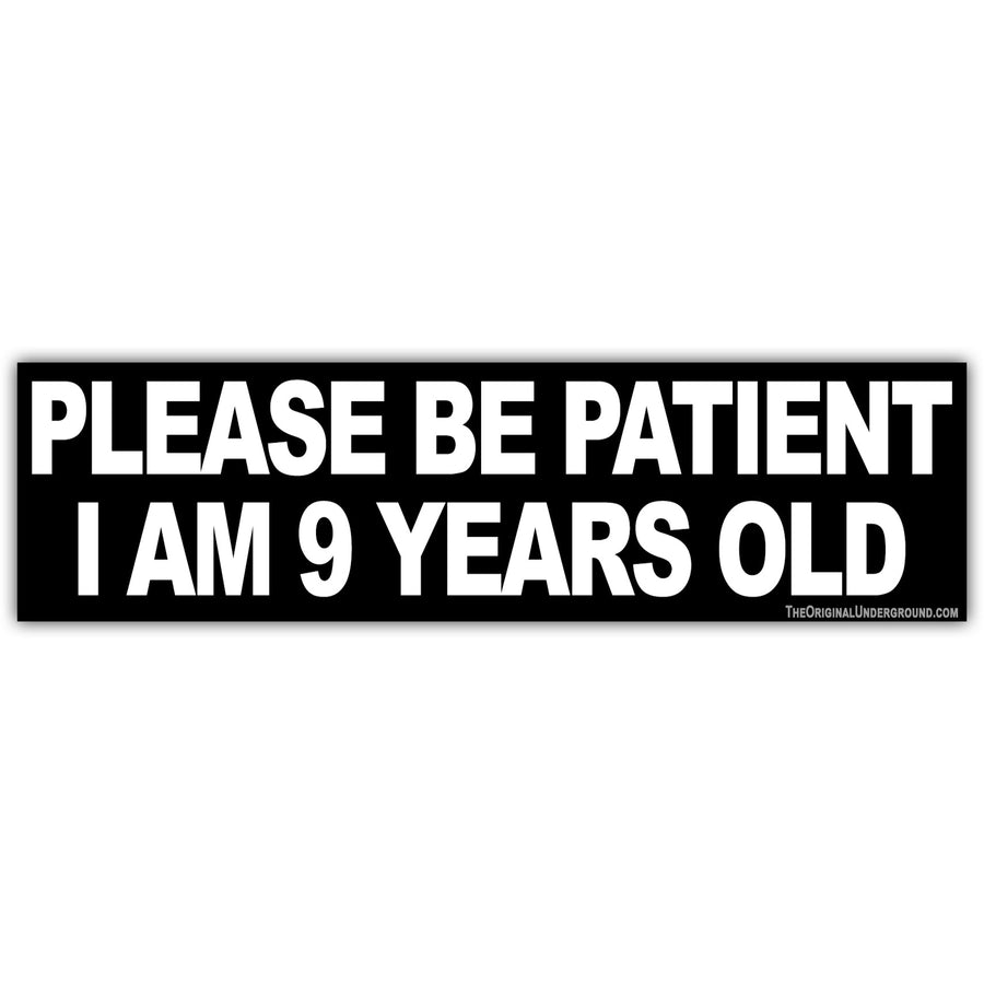 Please Be Patient I am 9 Years Old Car Magnet