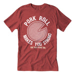 Pork Roll Makes You Strong T-Shirt