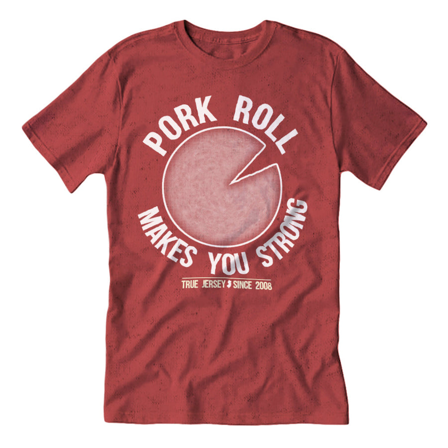 Pork Roll Makes You Strong T-Shirt