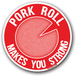 Pork Roll Makes You Strong Sticker