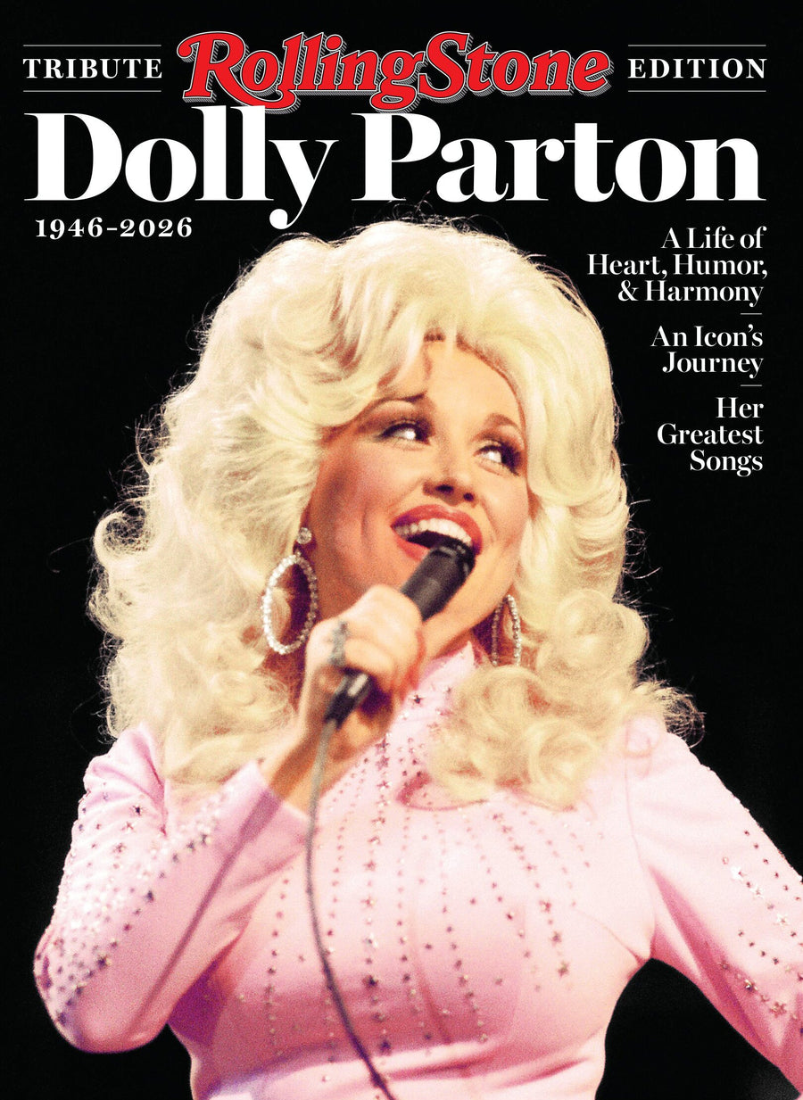 Rolling Stone Tribute Edition - Dolly Parton: 1946-2026, A Life Of Heart, Humor & Harmony, An Icon’s Journey, Her Greatest Songs & More!