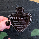 [SATIRE] Trad Wife Sticker | Vinyl Die Cut Decal