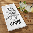 Set of 4 You & I Are More Than Friends, We're Like a Really Small Gang Funny Snarky Dish Cloth Towel | Funny Tea Towel