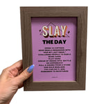 Slay the Day Framed Wall Art Print | GetBullish Original Quote Sign