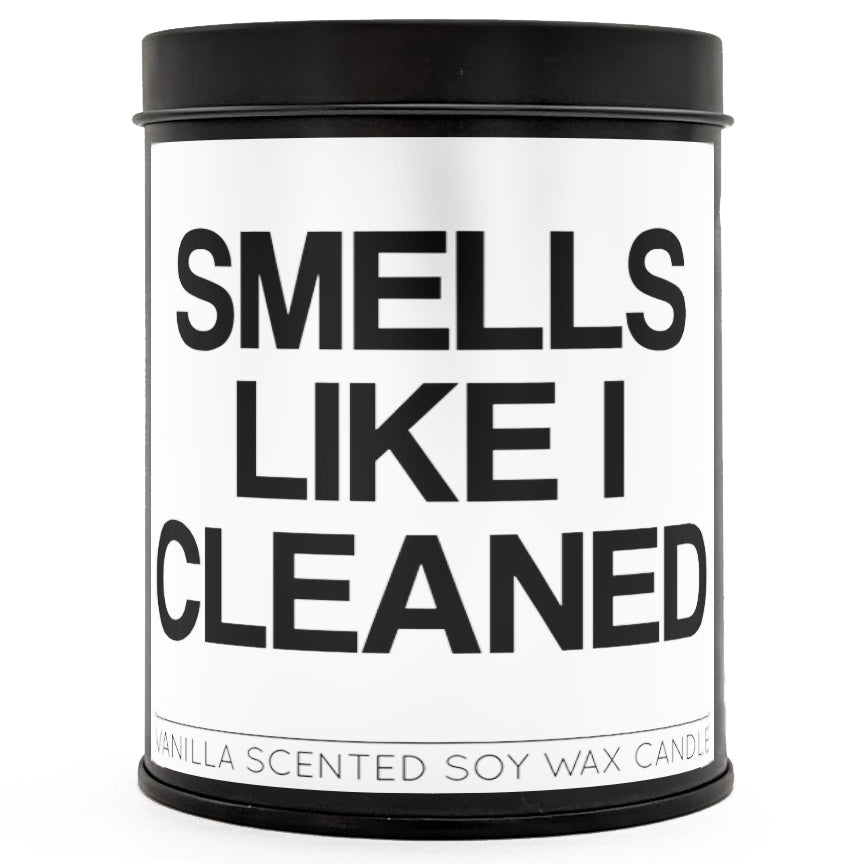 Smells Like I Cleaned Scented Candle