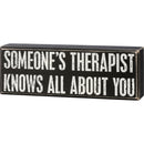 Someone's Therapist Knows All About You Box Sign | Wood | Black with White Lettering