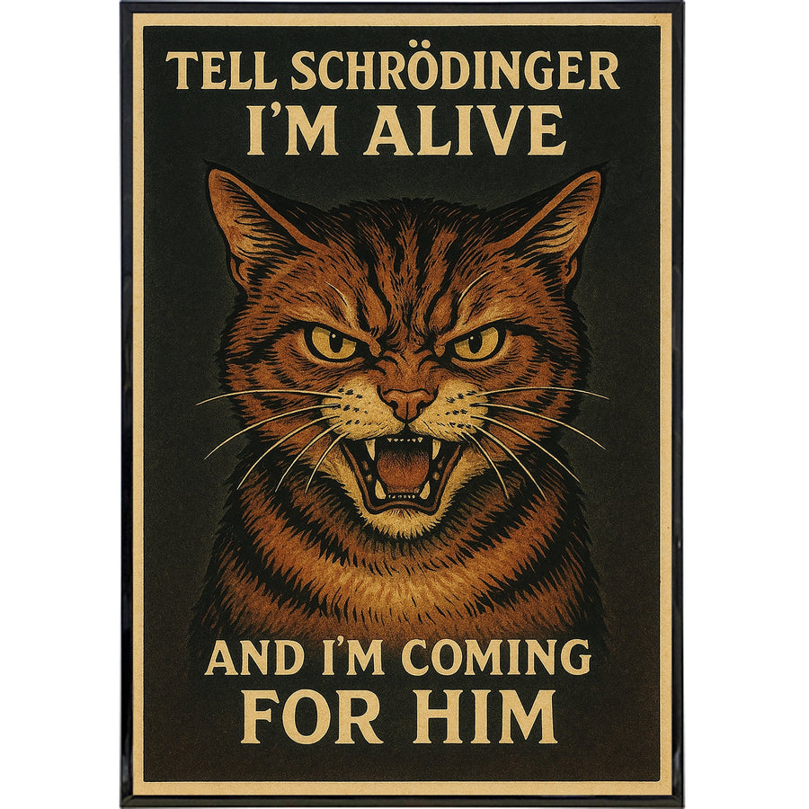 Tell Schrödinger I'm Alive Poster Print