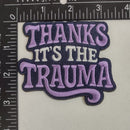 Thanks It's the Trauma Patch