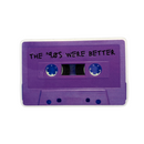 The 90's Were Better Glossy Die Cut Vinyl Sticker 3in x 1.92in