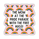 The Mom At The Pride Parade With The Free Hugs! | Vinyl Die Cut Sticker