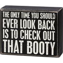 The Only Time You Should Look Is to Check Out That Booty Back Box Sign | Wooden Wall Desk Decor | 5" x 4"