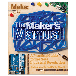 Make: The Maker's Manual - Print