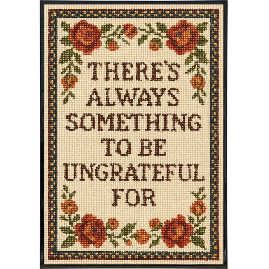 There's Always Something to Be Ungrateful For Poster Print
