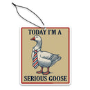 Today I'm a Serious Goose Air Freshener